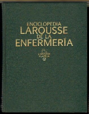 ENCICLOPEDIA LAROUSSE DE LA ENFERMERÍA. VOLUMEN 1, ABANO-APONEUROSIS