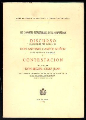 LOS SOPORTES ESTRUCTURALES DE LA CORPOREIDAD. DISCURSO PRONUNCIADO POR DON ANTONIO CAMPOS MUÑOZ