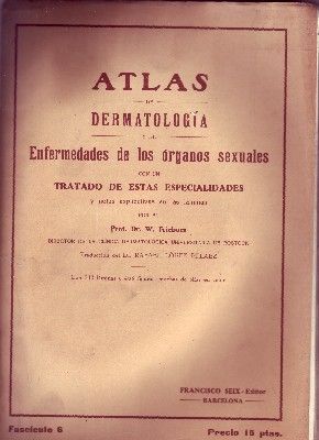 ATLAS DE DERMATOLOGÍA Y DE ENFERMEDADES DE LOS ÓRGANOS SEXUALES. FASCÍCULO 6
