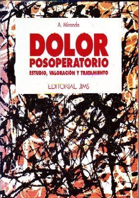 DOLOR POSOPERATORIO ESTUDIO, VALORACION Y TRATAMIENTO