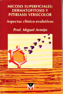 MICOSIS SUPERFICIALES: DERMATOFITOSIS Y PITIRIASIS VERSICOLOR