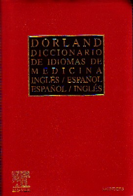 DORLAND DICCIONARIO DE IDIOMAS DE MEDICINA INGLES-ESPAÑOL, ESPAÑOL-INGLES