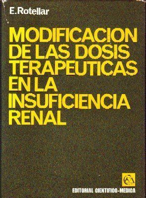 MODIFICACION DE LAS DOSIS TERAPEUTICAS EN LA INSUFICIENCIA RENAL