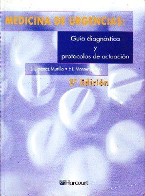 MEDICINA DE URGENCIAS: GUIA DIAGNOSTICA Y PROTOCOLOS DE ACTUACION.