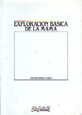 EXPLORACION BASICA DE LA MAMA