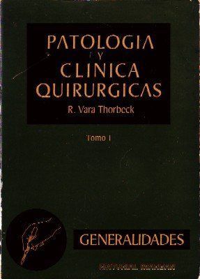 PATOLOGIA Y CLINICA QUIRURGICAS. TOMO I.
