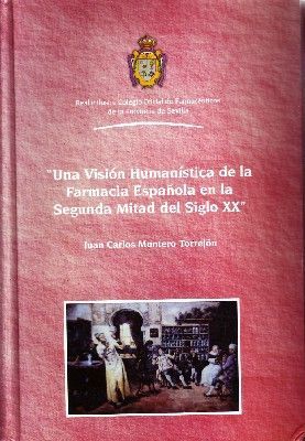 UNA VISIÓN HUMANÍSTICA DE LA FARMACIA ESPAÑOLA EN LA SEGUNDA MITAD DEL SIGLO XX