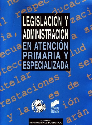 LEGISLACION Y ADMINISTRACION EN ATENCION PRIMARIA Y ESPECIALIZADA