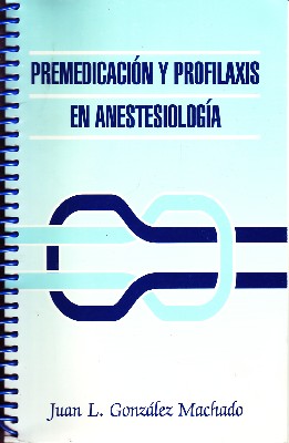PREMEDICACION Y PROFILAXIS EN ANESTESIOLOGIA.