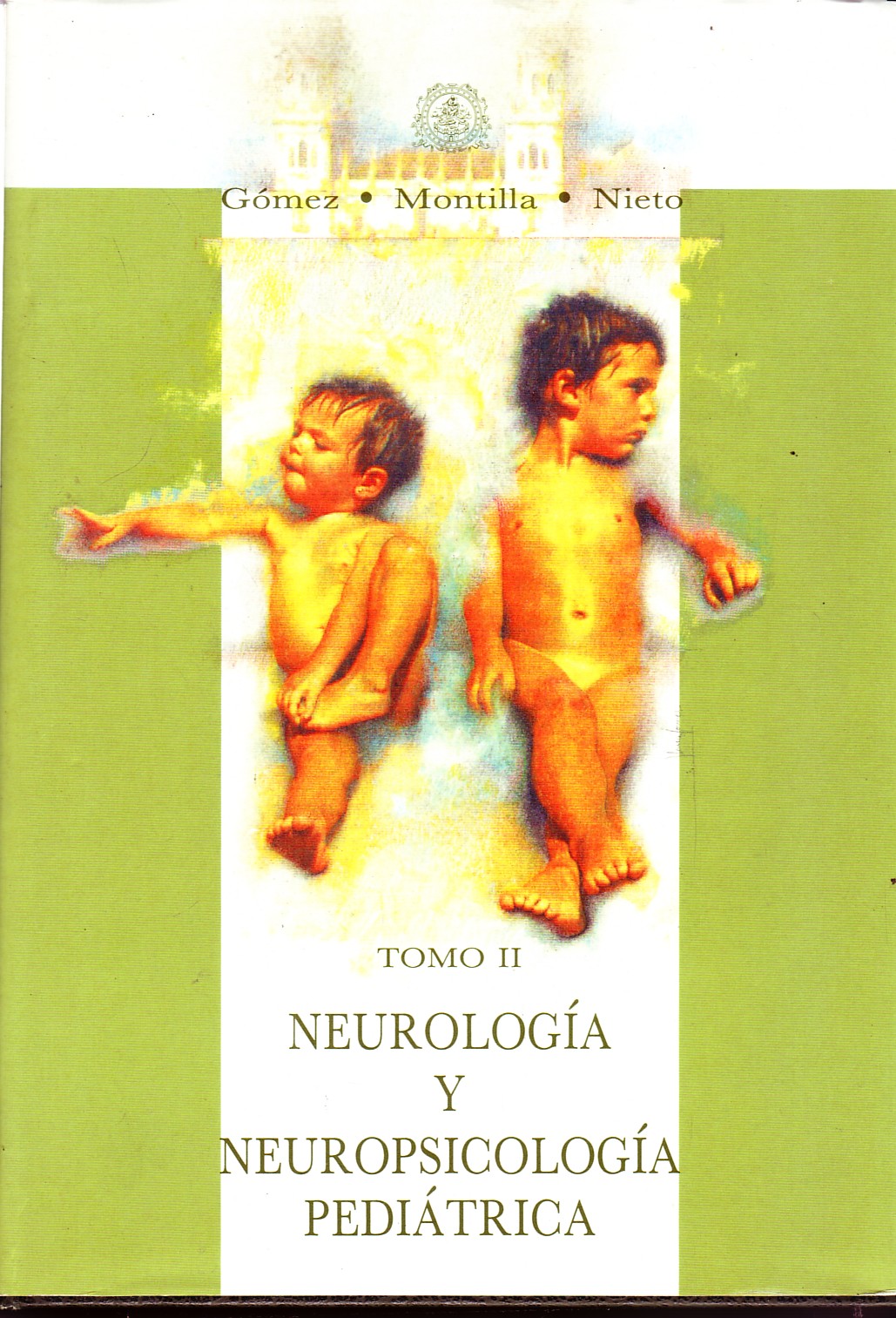 NEUROLOGIA Y NEUROPSICOLOGIA PEDIATRICA. TOMO II