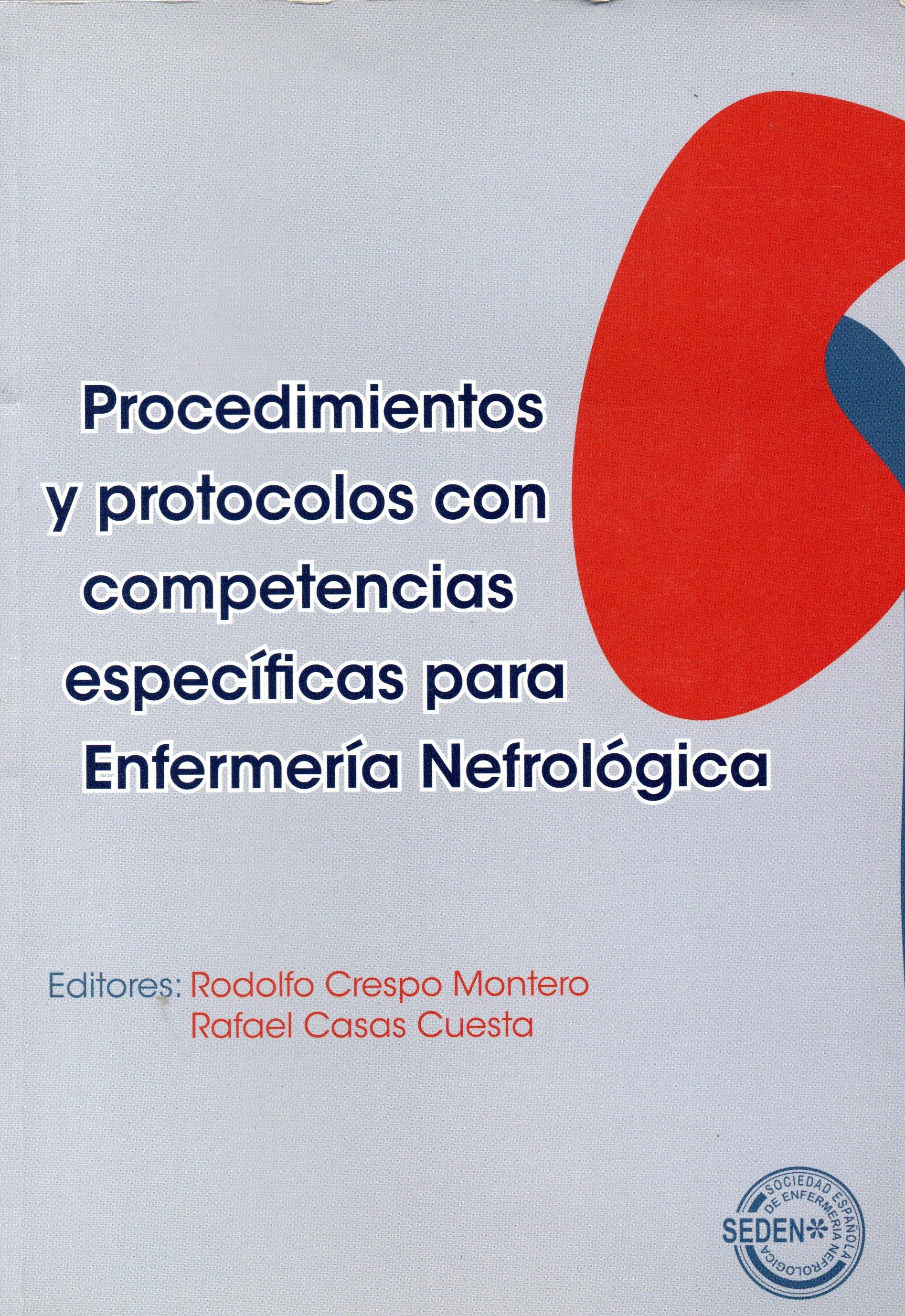 PROCEDIMIENTOS Y PROTOCOLOS CON COMPETENCIAS ESPECIFICAS PARA ENFERMERIA NEFROLOGICA.