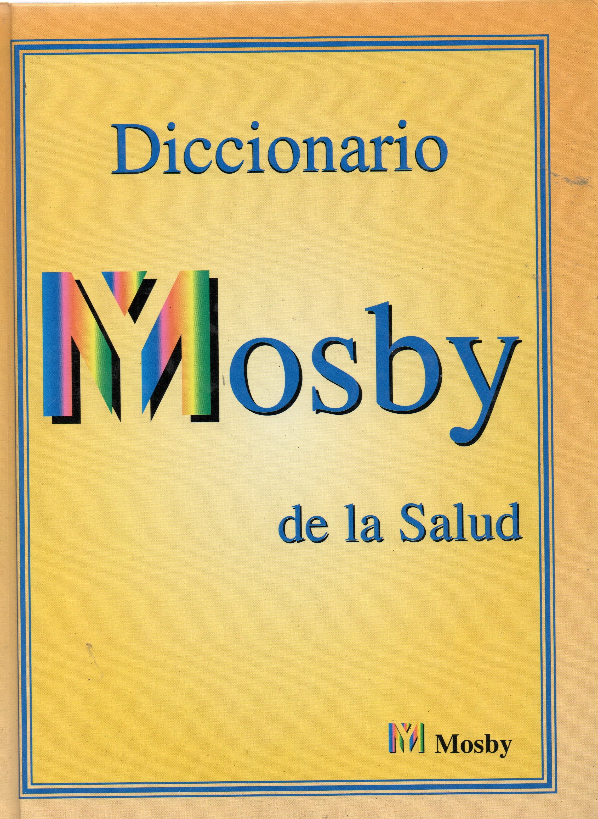 DICCIONARIO MOSBY DE LA SALUD.