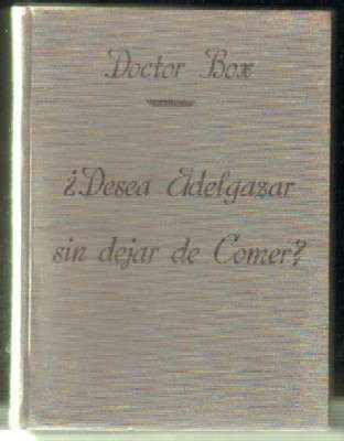 ¿DESEA ADELGAZAR SIN DEJAR DE COMER?