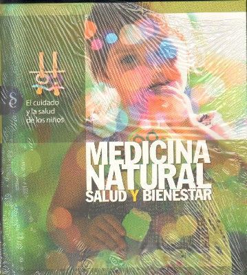 MEDICINA NATURAL.SALUD Y BIENESTAR. EL CUIDADO Y LA SALUD DE LOS NIÑOS.