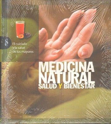 MEDICINA NATURAL.SALUD Y BIENESTAR. EL CUIDADO Y LA SALUD DE LOS MAYORES.