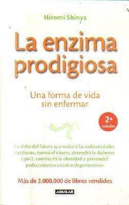 LA ENZIMA PRODIGIOSA.UNA FORMA DE VIDA SIN ENFERMAR.
