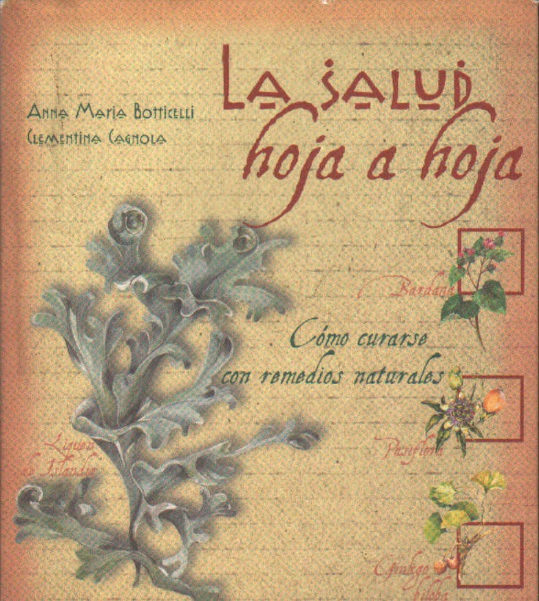 LA SALUD HOJA A HOJA. COMO CURARSE CON REMEDIOS NATURALES