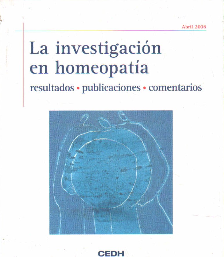 LA INVESTIGACIÓN EN HOMEOPATÍA. RESULTADOS, PUBLICACIONES, COMENTARIOS. ABRIL 2008