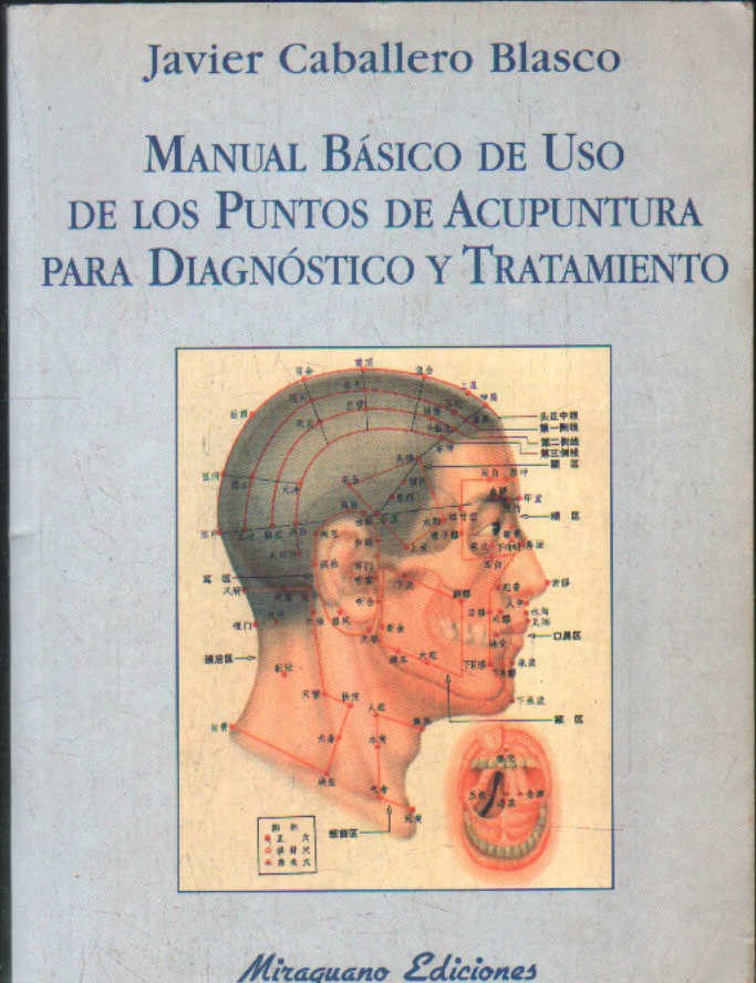 MANUAL BÁSICO DE USO DE LOS PUNTOS DE ACUPUNTURA PARA DIAGNÓSTICO Y TRATAMIENTO