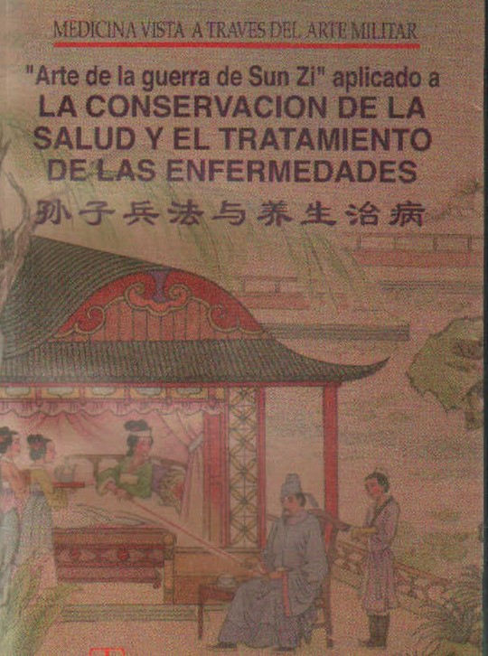 ARTE DE LA GUERRA APLICADO A LA CONSERVACION DE LA SALUD Y EL TRATAMIENTO DE LAS ENFERMEDADES