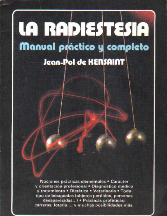 LA RADIESTESIA, MANUAL PRACTICO Y COMPLETO