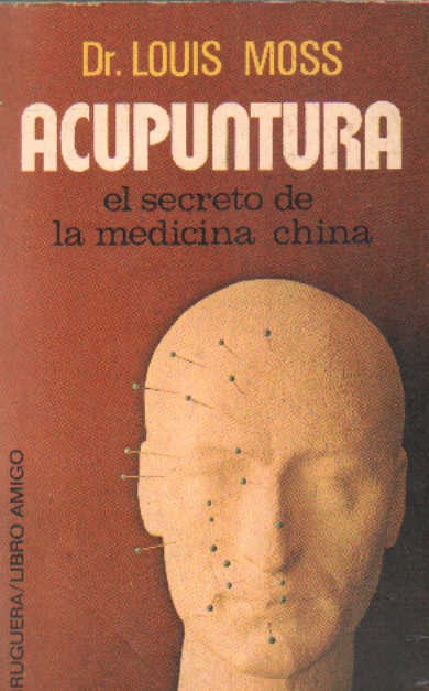 ACUPUNTURA EL SECRETO DE LA MEDICINA CHINA