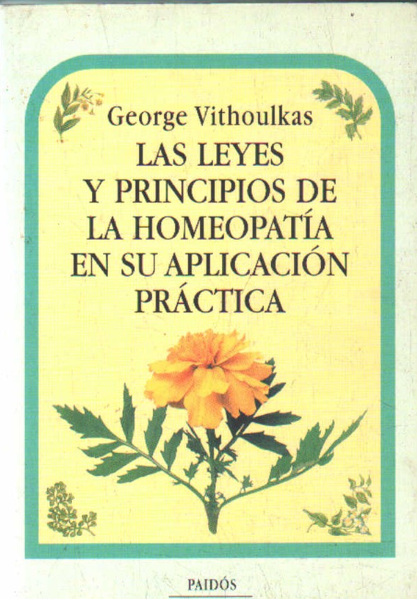 LAS LEYES Y PRINCIPIOS DE LA HOMEOPATÍA EN SU APLICACIÓN PRÁCTICA