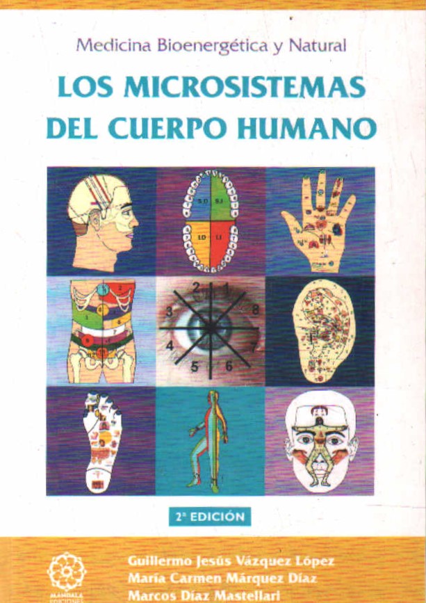 LOS MICROSISTEMAS DEL CUERPO HUMANO. MEDICINA BIOENERGÉTICA Y NATURAL