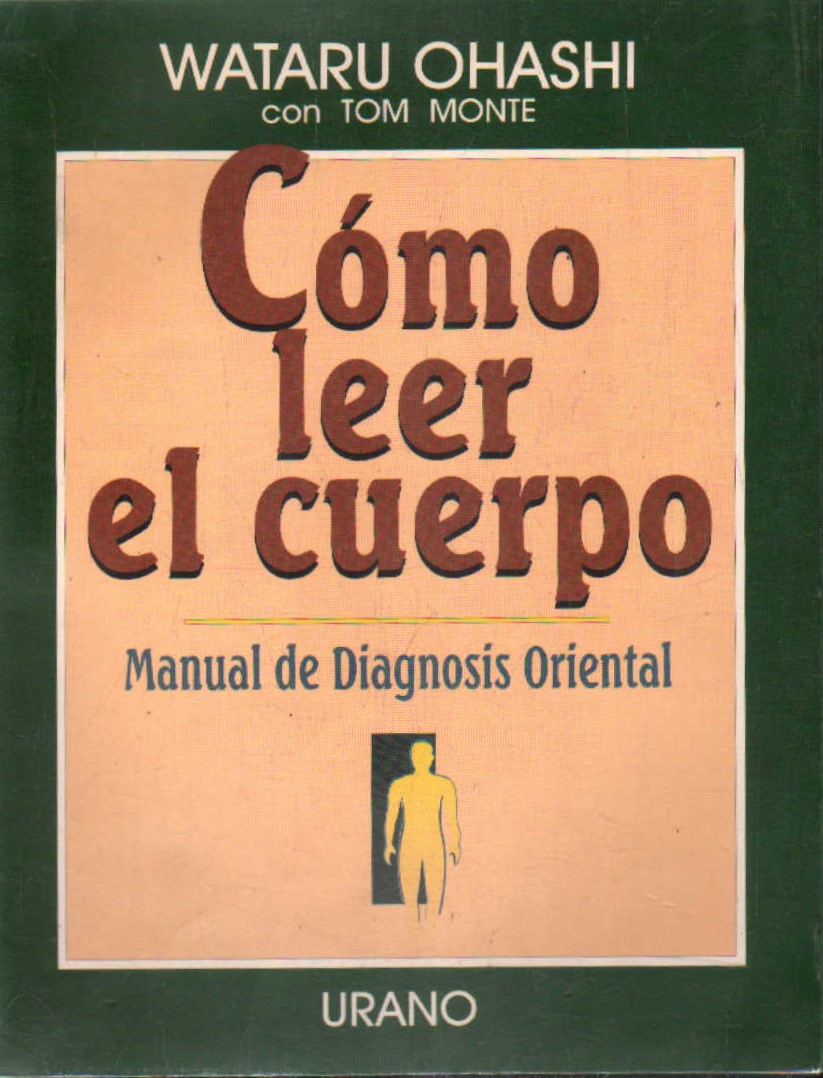 CÓMO LEER EL CUERPO. MANUAL DE DIAGNOSIS ORIENTAL