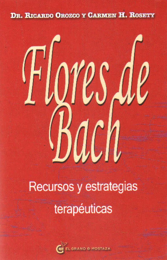 FLORES DE BACH. RECURSOS Y ESTRATEGIAS TERAPÉUTICAS