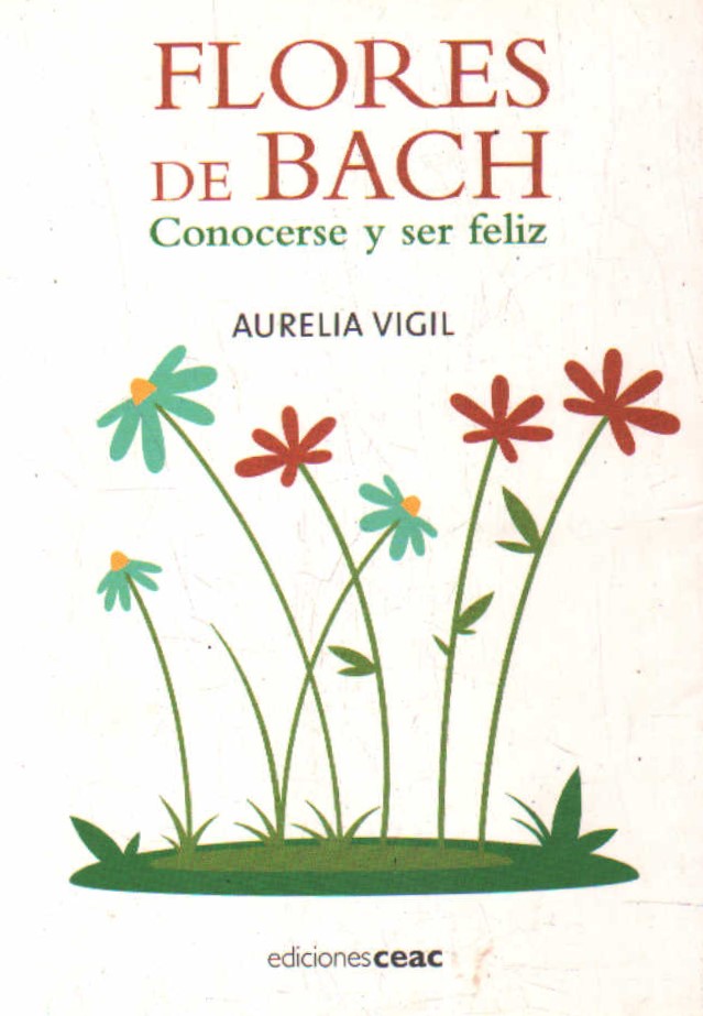 FLORES DE BACH. CONOCERSE Y SER FELIZ