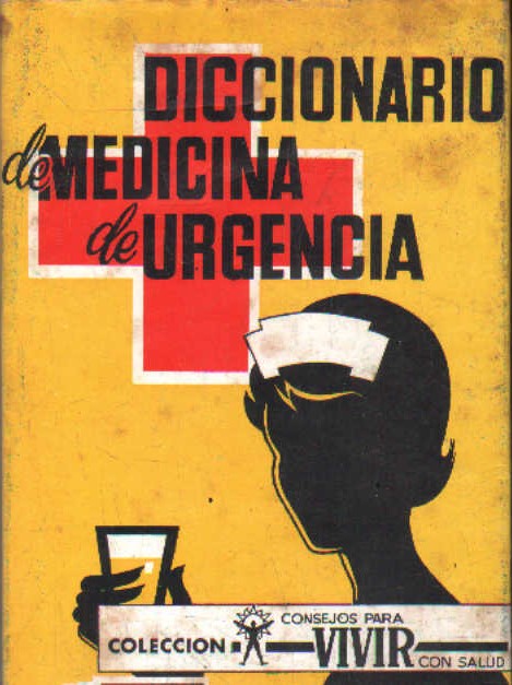 DICCIONARIO DE MEDICINA DE URGENCIA. COLECCIÓN CONSEJOS PARA VIVIR CON SALUD