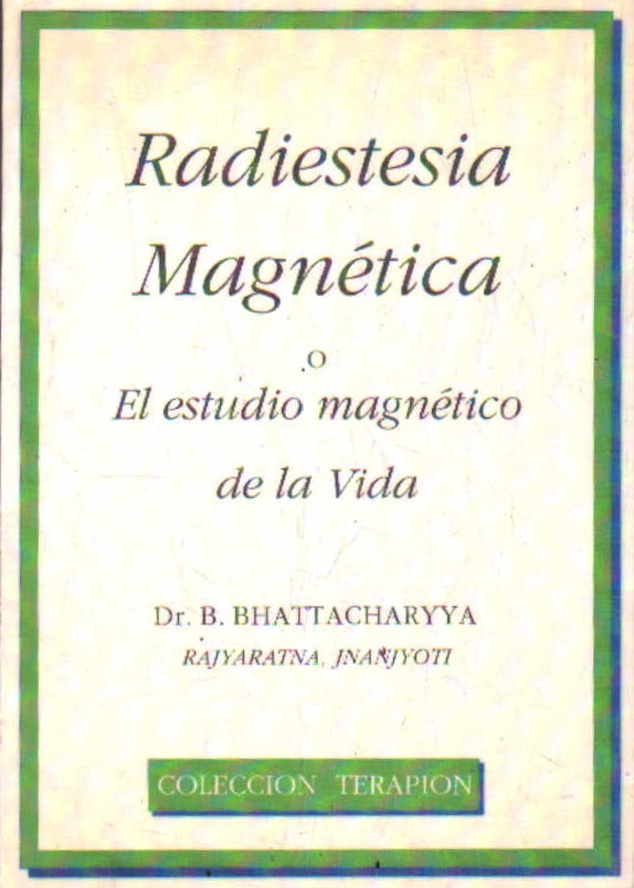 RADIESTESIA MAGNÉTICA O EL ESTUDIO MAGNÉTICO DE LA VIDA