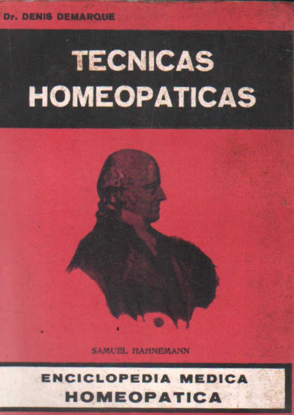 TECNICAS HOMEOPÁTICAS. ENCICLOPEDIA MEDICA HOMEOPÁTICA