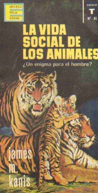 ENCICLOPEDIA POPULAR ILUSTRADA. SERIE T Nº41. LA VIDA SOCIAL DE LOS ANIMALES