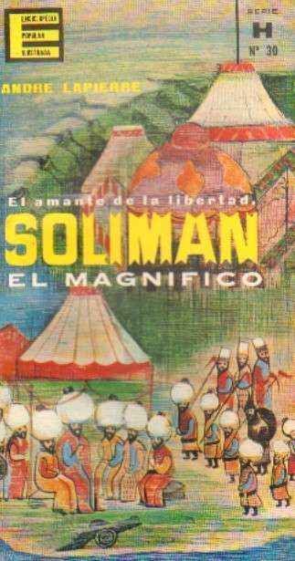 ENCICLOPEDIA POPULAR ILUSTRADA. SERIE H Nº30. SOLIMAN EL MAGNIFICO