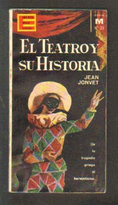 ENCICLOPEDIA POPULAR ILUSTRADA. SERIE M Nº35. EL TEATRO Y SU HISTORIA