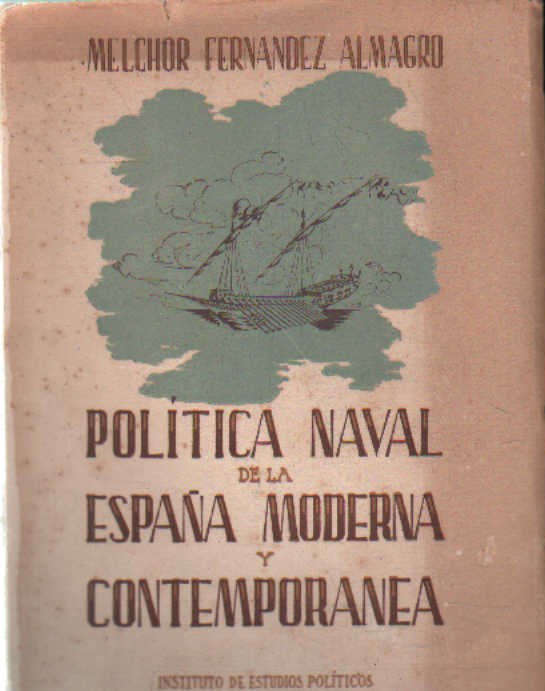 POLÍTICA NAVAL DE LA ESPAÑA MODERNA Y CONTEMPORANEA