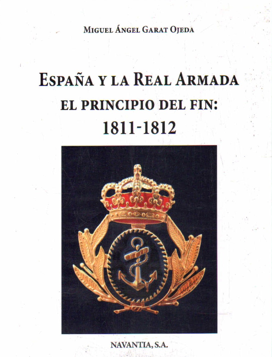 ESPAÑA Y LA REAL ARMADA. EL PRINCIPIO DEL FIN: 1811-1812