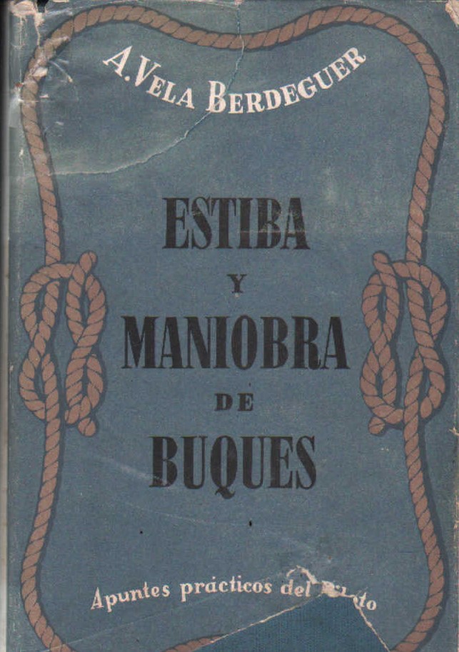 ESTIBA Y MANIOBRA DE BUQUES. APUNTES PRÁCTICOS DEL PILOTO