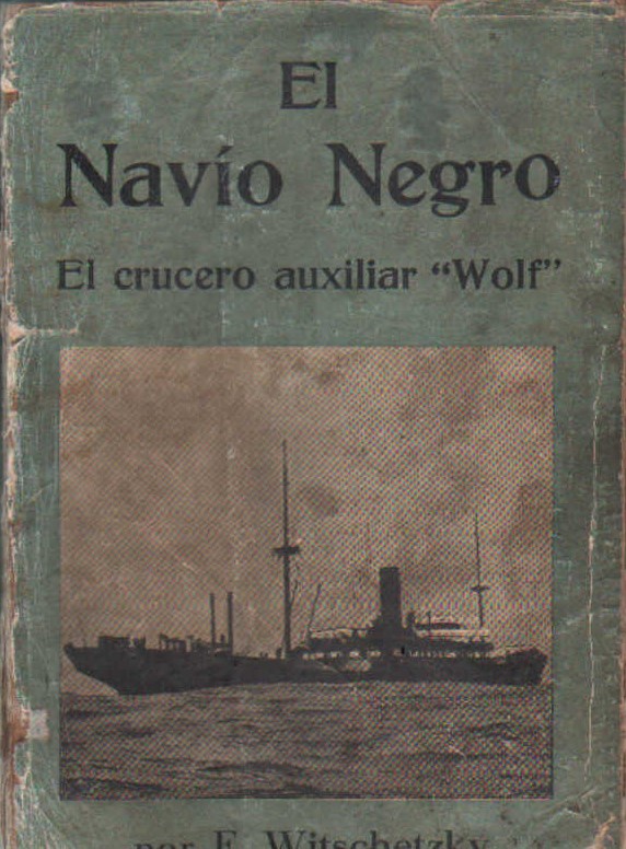EL NAVÍO NEGRO. EL CRUCERO AUXILIAR WOLF