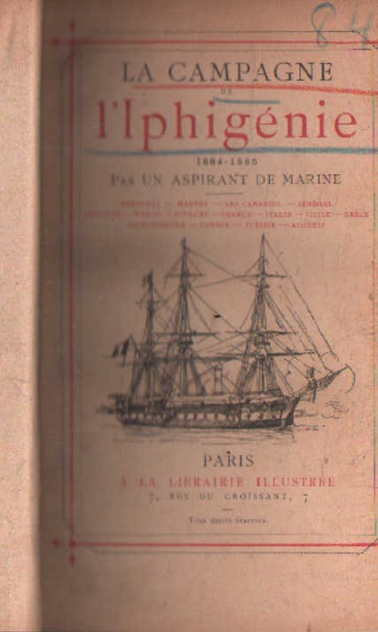 LA CAMPAGNE DE L`IPHIGÉNIE 1884-1885