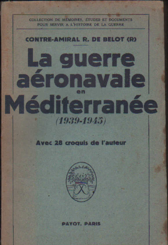 LA GUERRE AÉRONAVALE EN MÉDITERRANÉE (1939-1945)