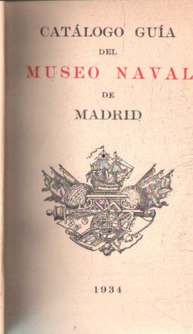 CATALOGO GUIA DEL MUSEO NAVAL DE MADRID