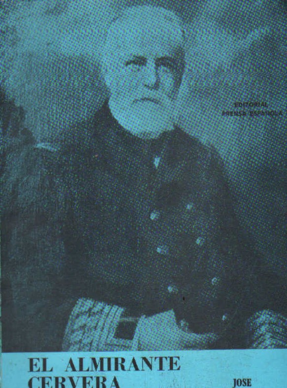 EL ALMIRANTE CERVERA  (VIDA Y AVENTURA DE UN MARINO ESPAÑOL)