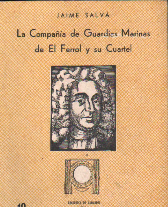 LA COMPAÑÍA DE GUARDIAS MARINAS DE EL FERROL Y SU CUARTEL