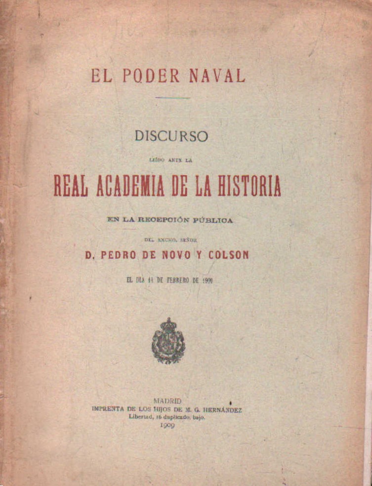 EL PODER NAVAL. DISCURSO LEIDO ANTE LA REAL ACADEMIA DE LA HISTORIA