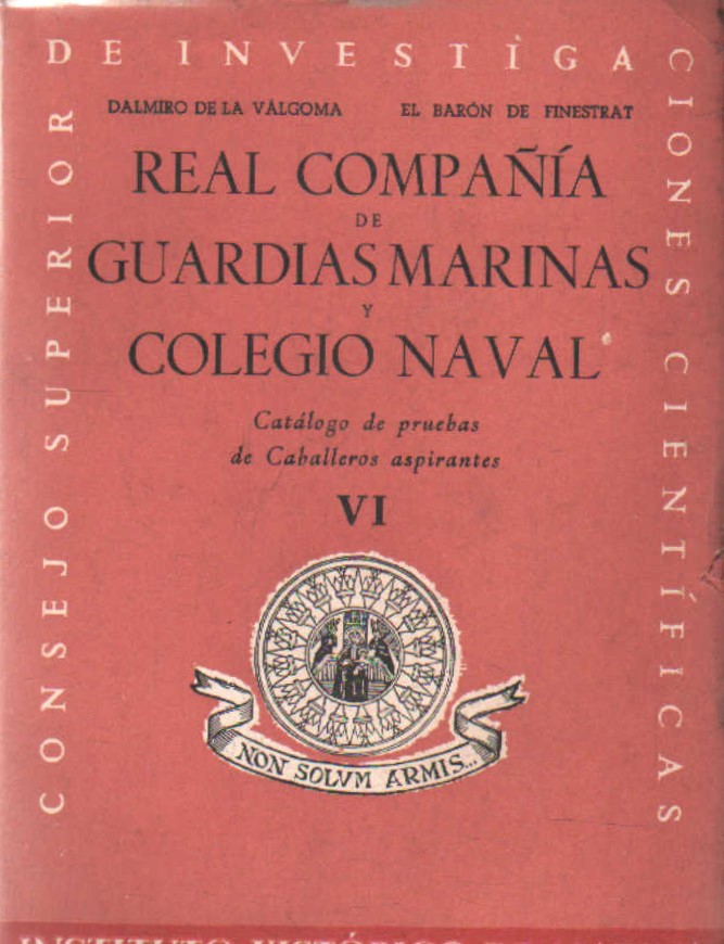 REAL COMPAÑÍA DE GUARDIAS MARINAS Y COLEGIO NAVAL. CATALOGO DE PRUEBAS… TOMO VI