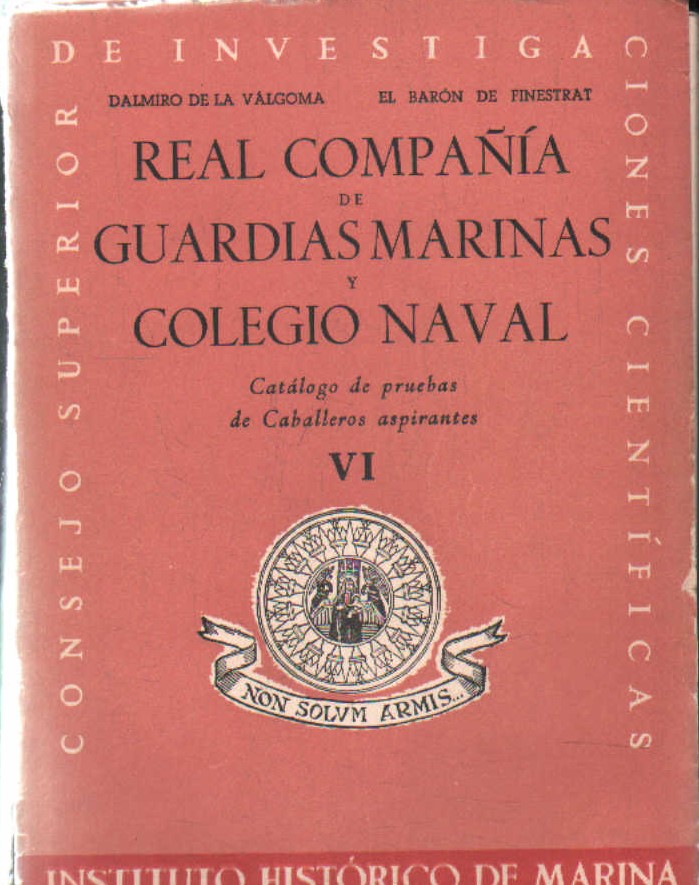 REAL COMPAÑÍA DE GUARDIAS MARINAS Y COLEGIO NAVAL. CATALOGO DE PRUEBAS… TOMO VI