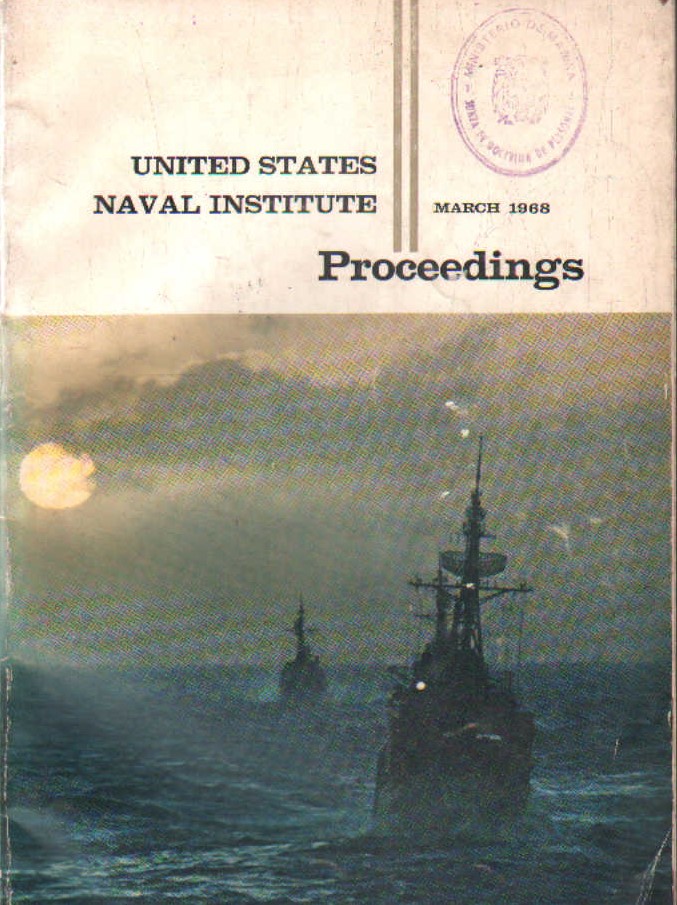 UNITED STATES NAVAL INSTITUTE PROCEEDINGS. MARCH 1968